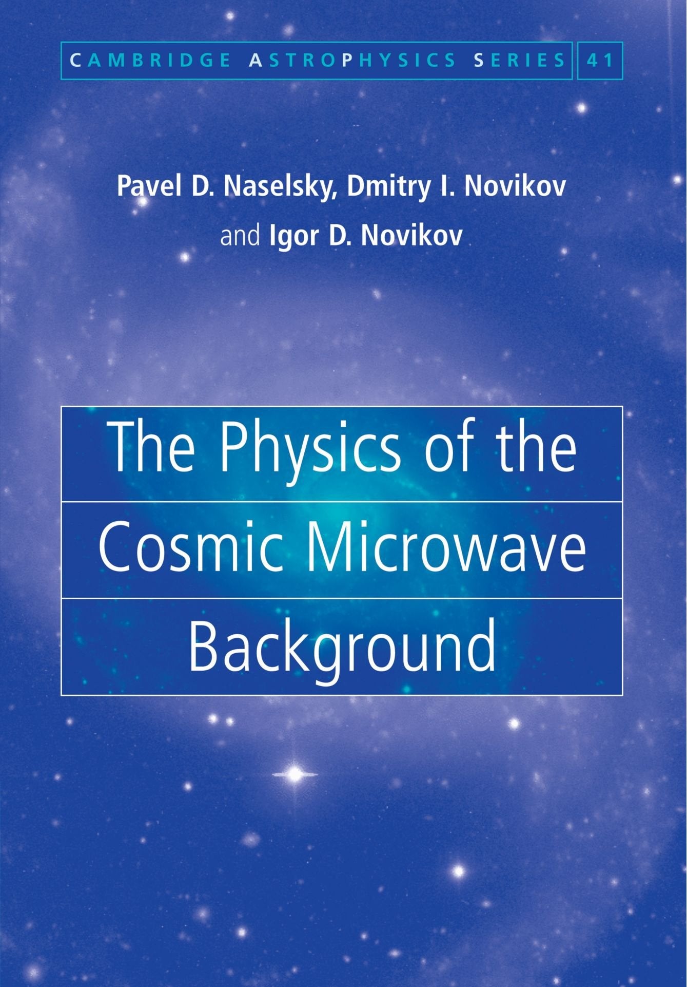 The Physics of the Cosmic Microwave Background (Cambridge Astrophysics, 41, Band 41) Natural Sciences
