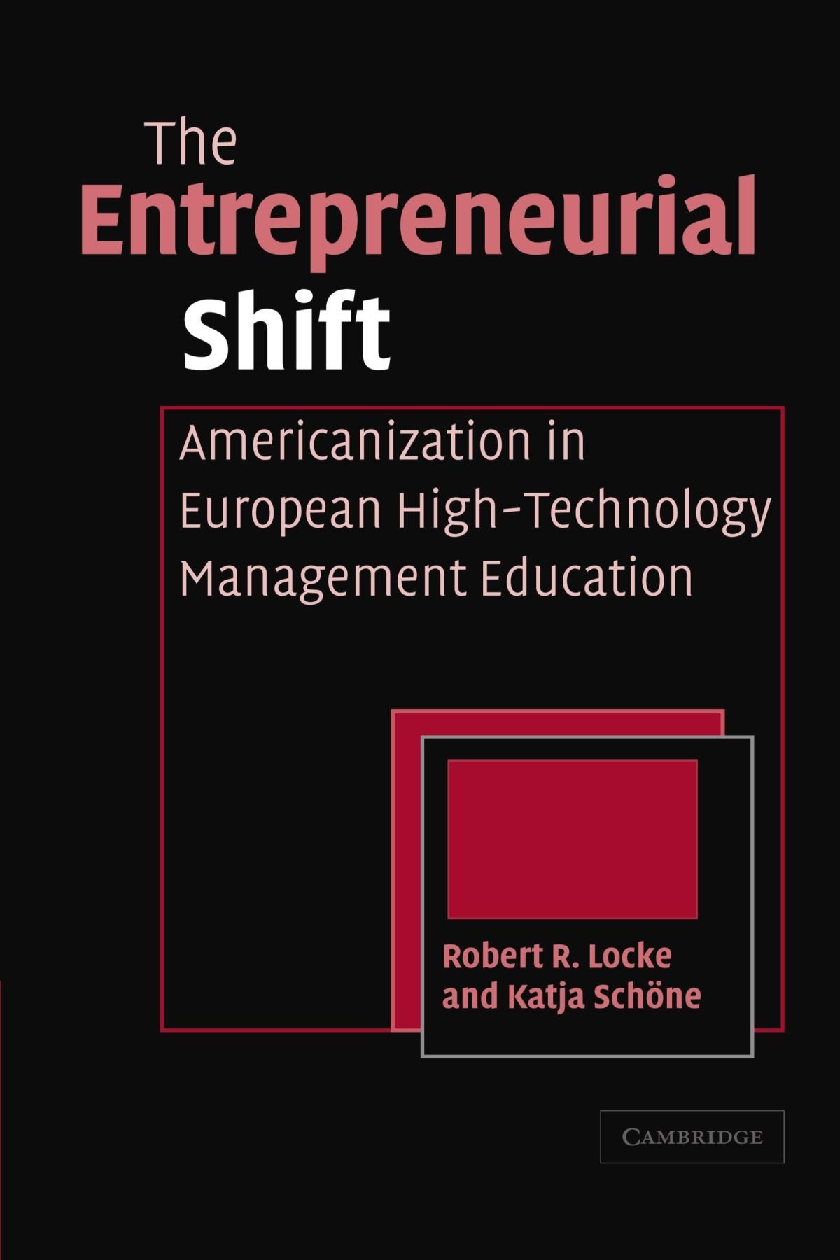The Entrepreneurial Shift: Americanization in European High-Technology Management Education Business, Finance & Career