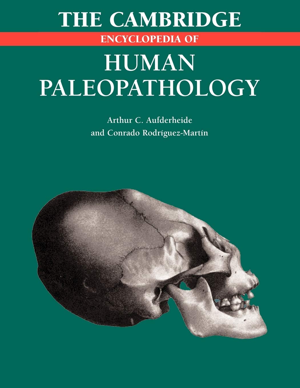 The Cambridge Encyclopedia of Human Paleopathology Medicine