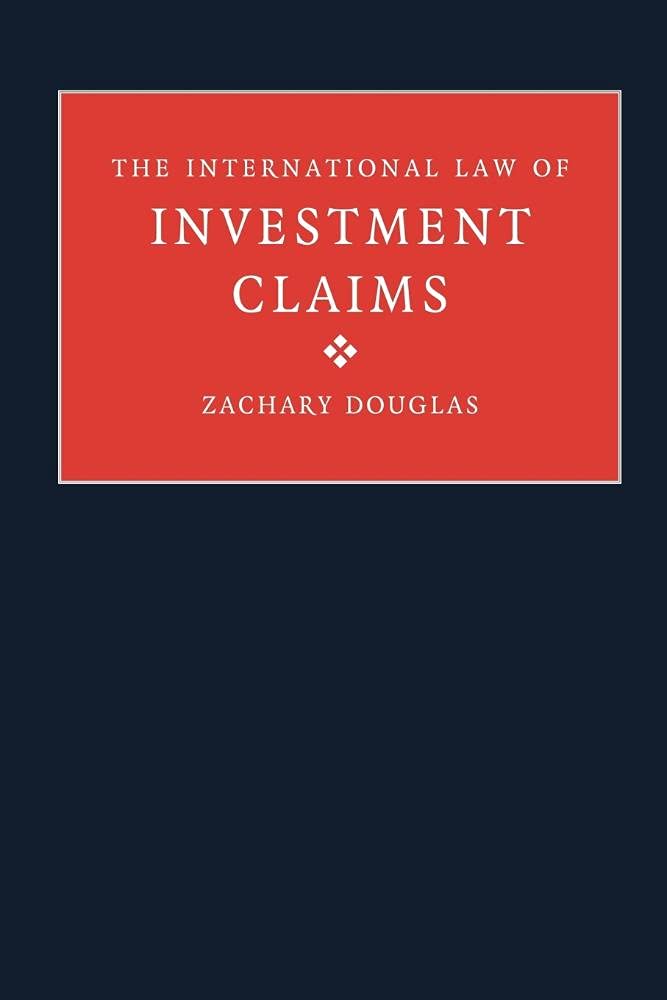 The International Law of Investment Claims Law