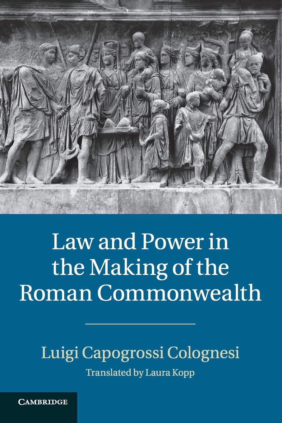 Law and Power in the Making of the Roman Commonwealth Law