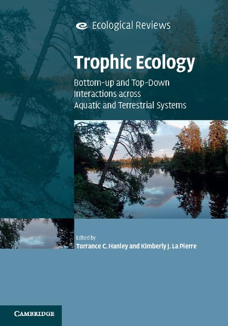 Trophic Ecology: Bottom-Up and Top-Down Interactions Across Aquatic and Terrestrial Systems (Ecological Reviews) Mathematics