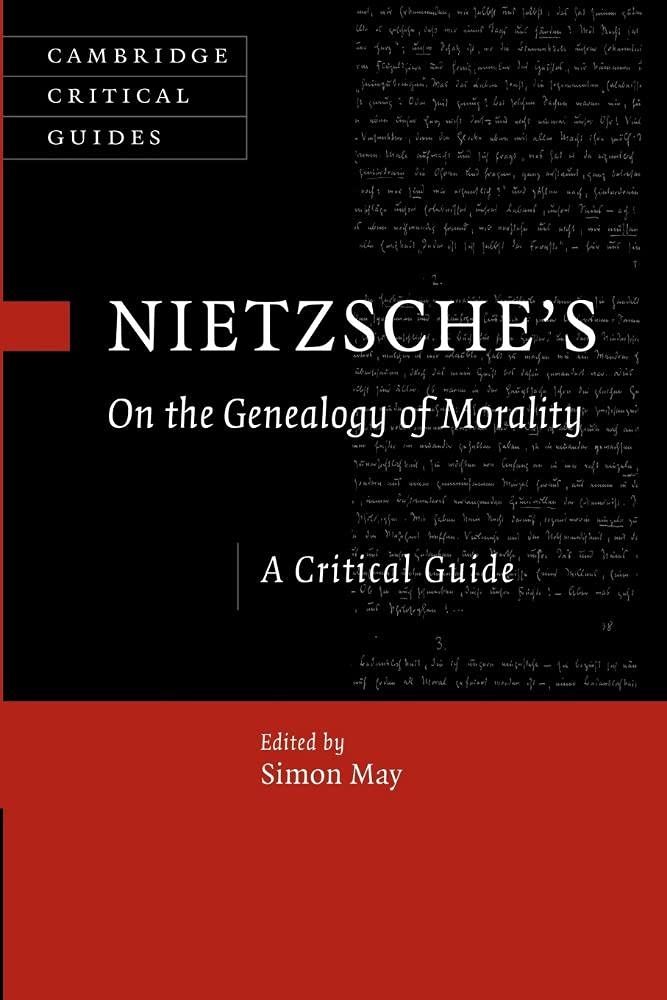 Nietzsche's On the Genealogy of Morality: A Critical Guide (Cambridge Critical Guides) Philosophy
