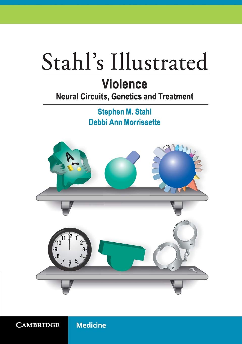 Stahl's Illustrated Violence: Neural Circuits, Genetics and Treatment Medicine