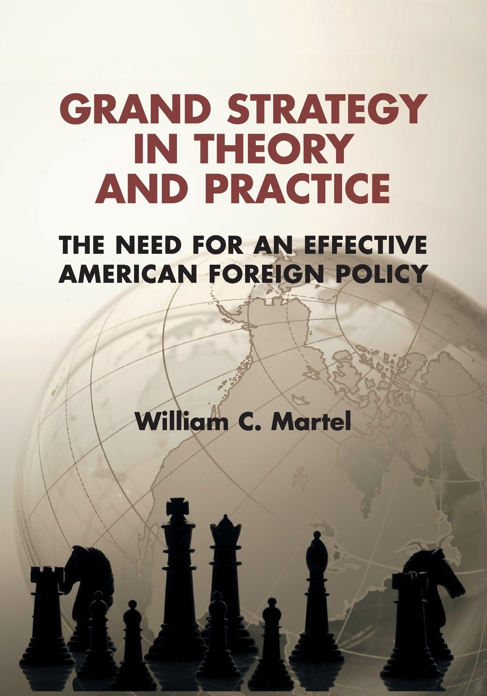 Grand Strategy in Theory and Practice: The Need For An Effective American Foreign Policy book