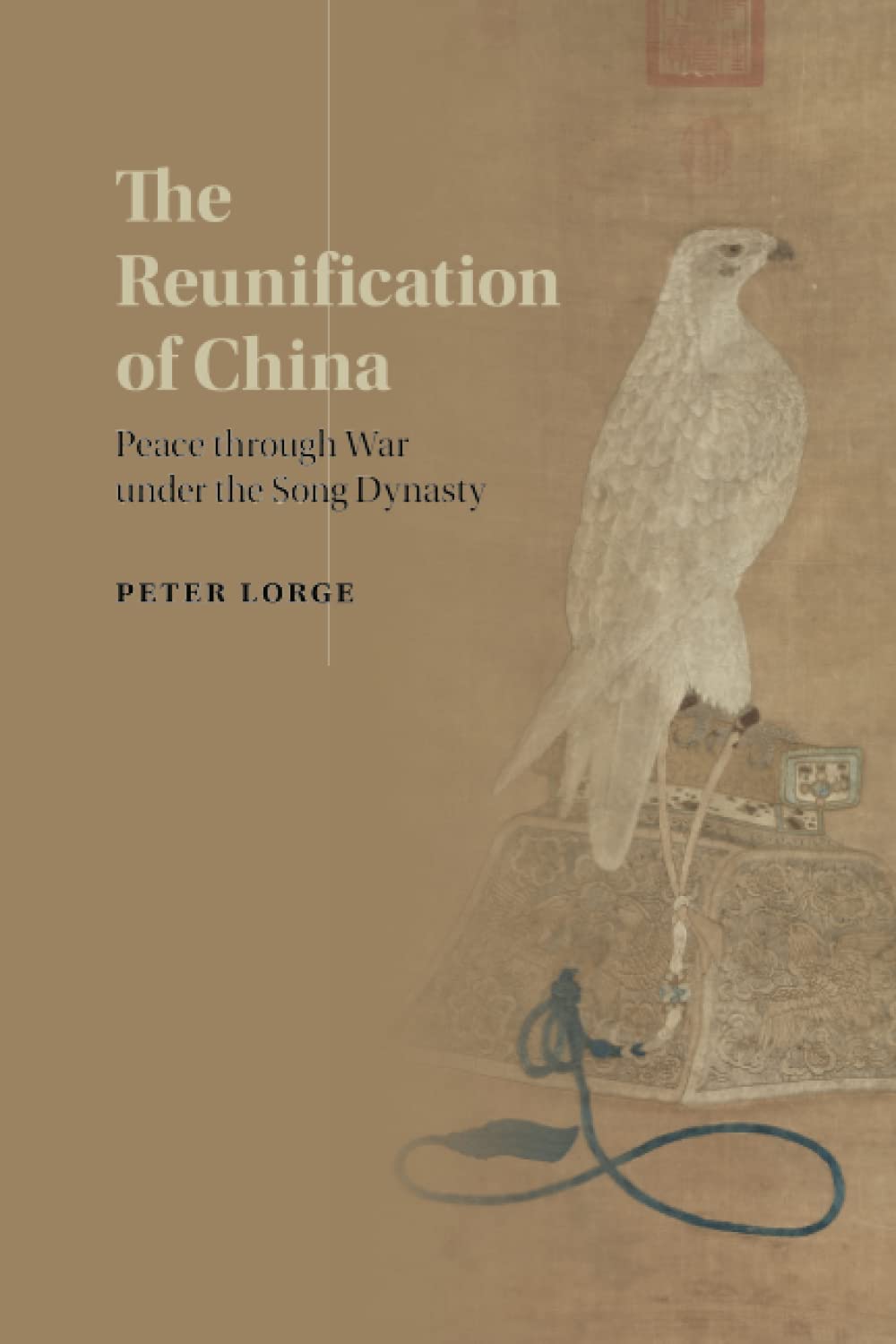 The Reunification of China: Peace Through War Under the Song Dynasty Politics & History