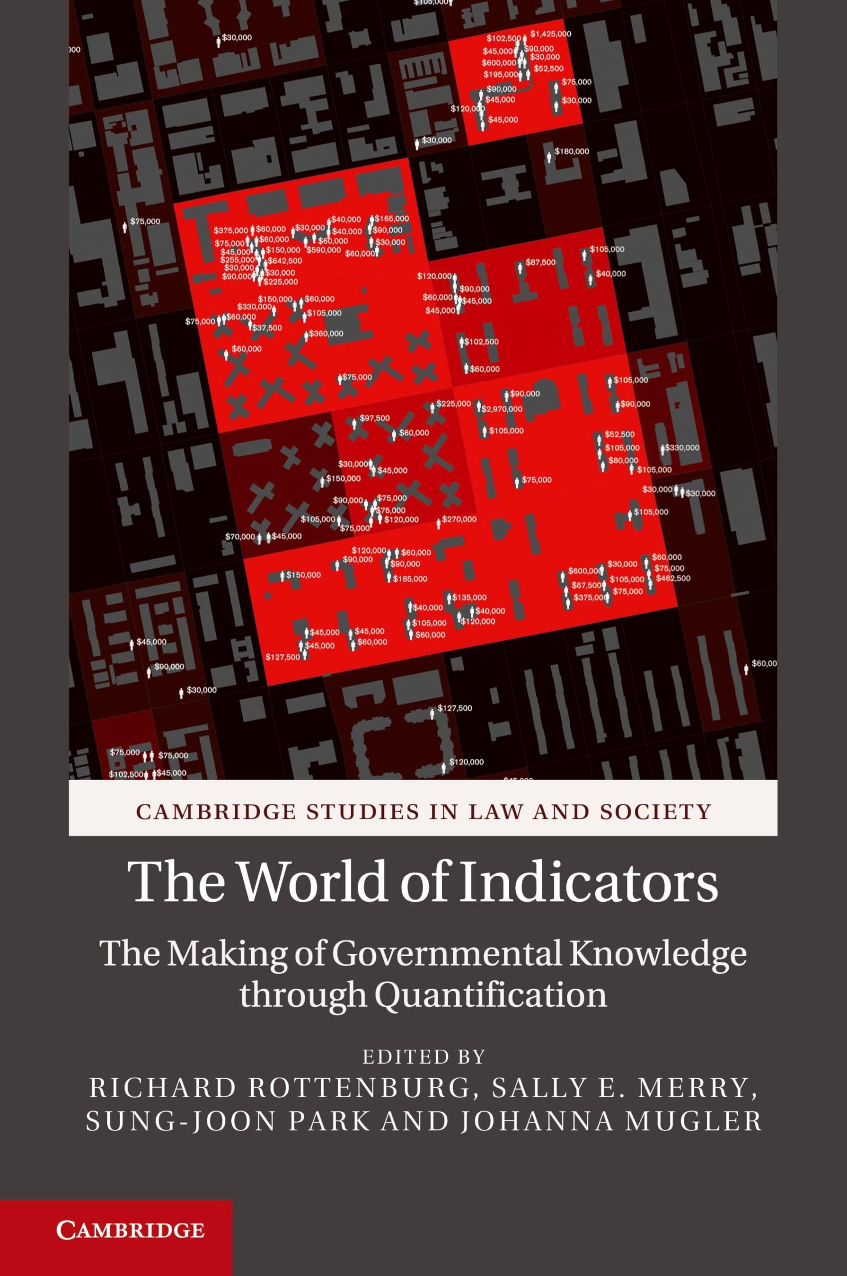 The World of Indicators: The Making of Governmental Knowledge through Quantification book