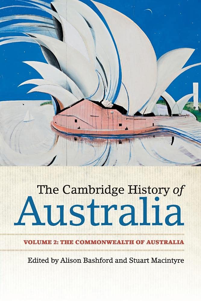 The Cambridge History of Australia Politics & History