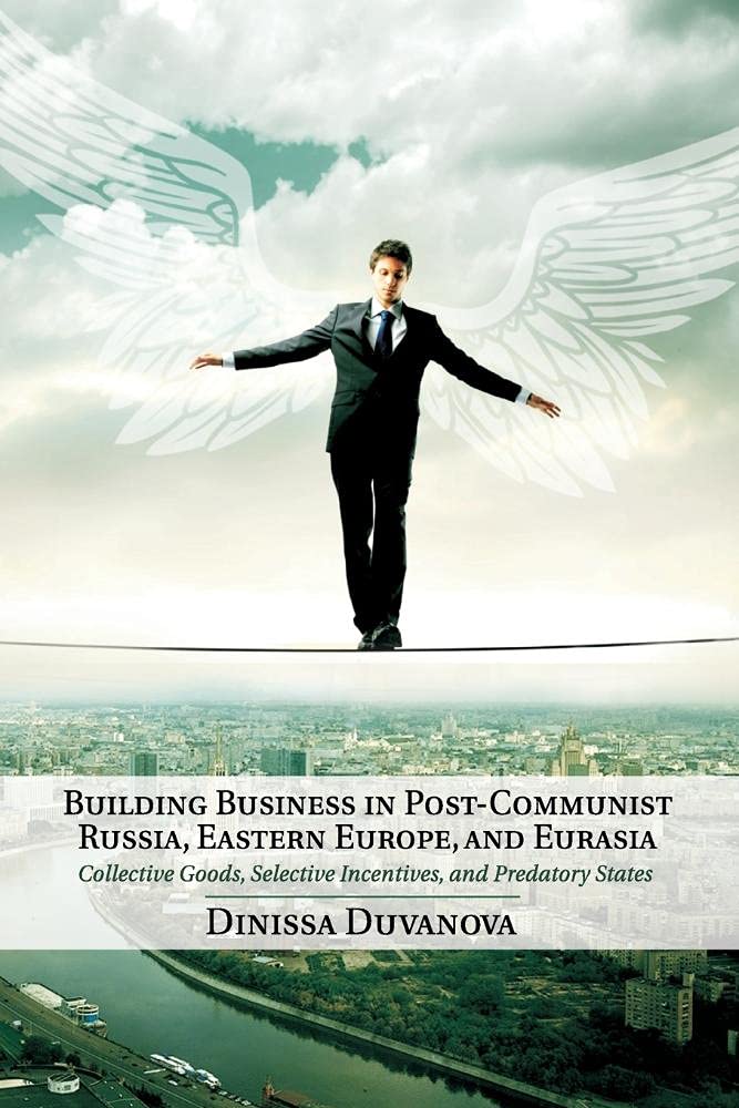 Building Business in Post-Communist Russia, Eastern Europe, and             Eurasia Business, Finance & Career