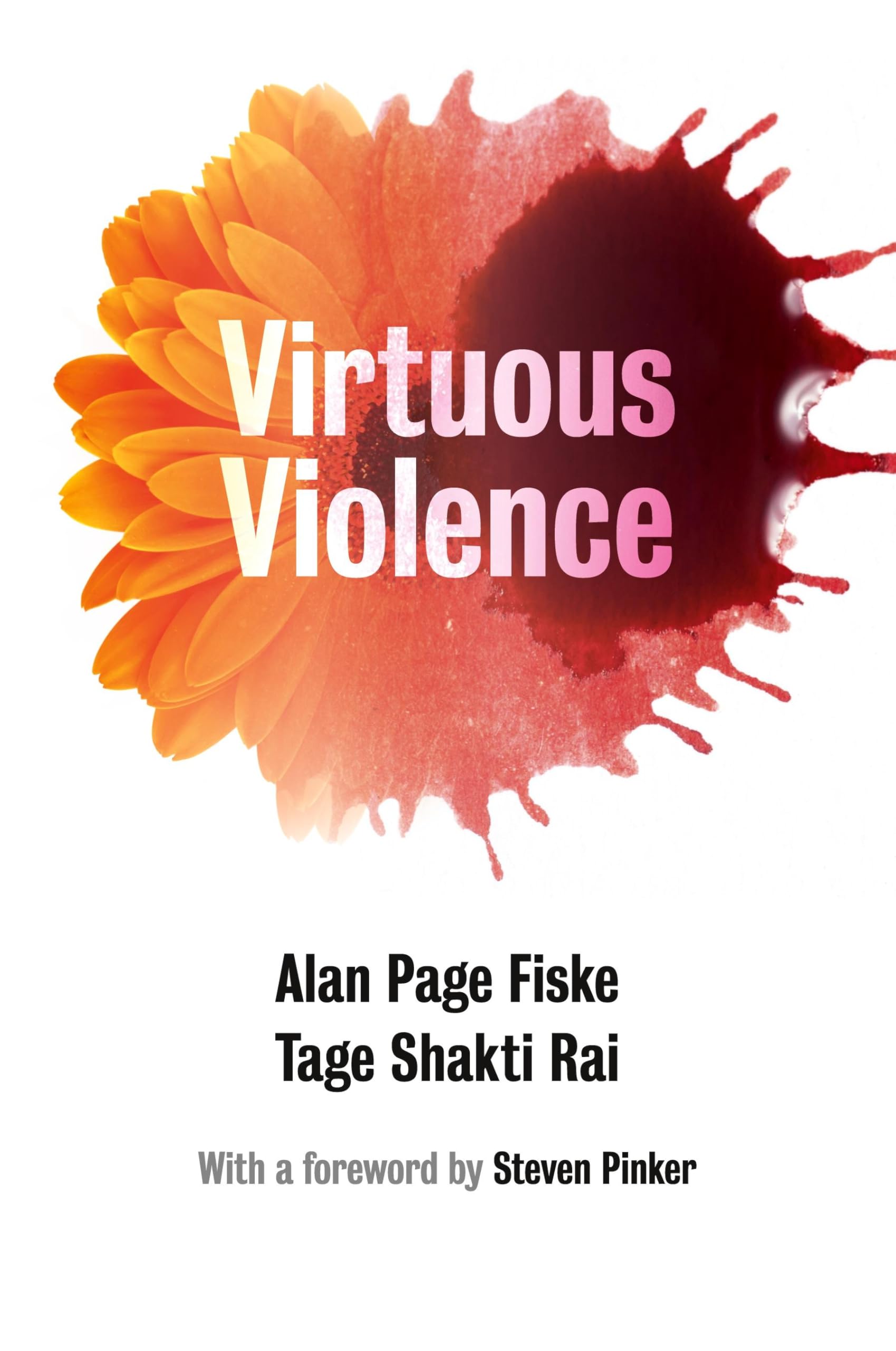 Virtuous Violence: Hurting and Killing to Create, Sustain, End, and Honor Social Relationships Law