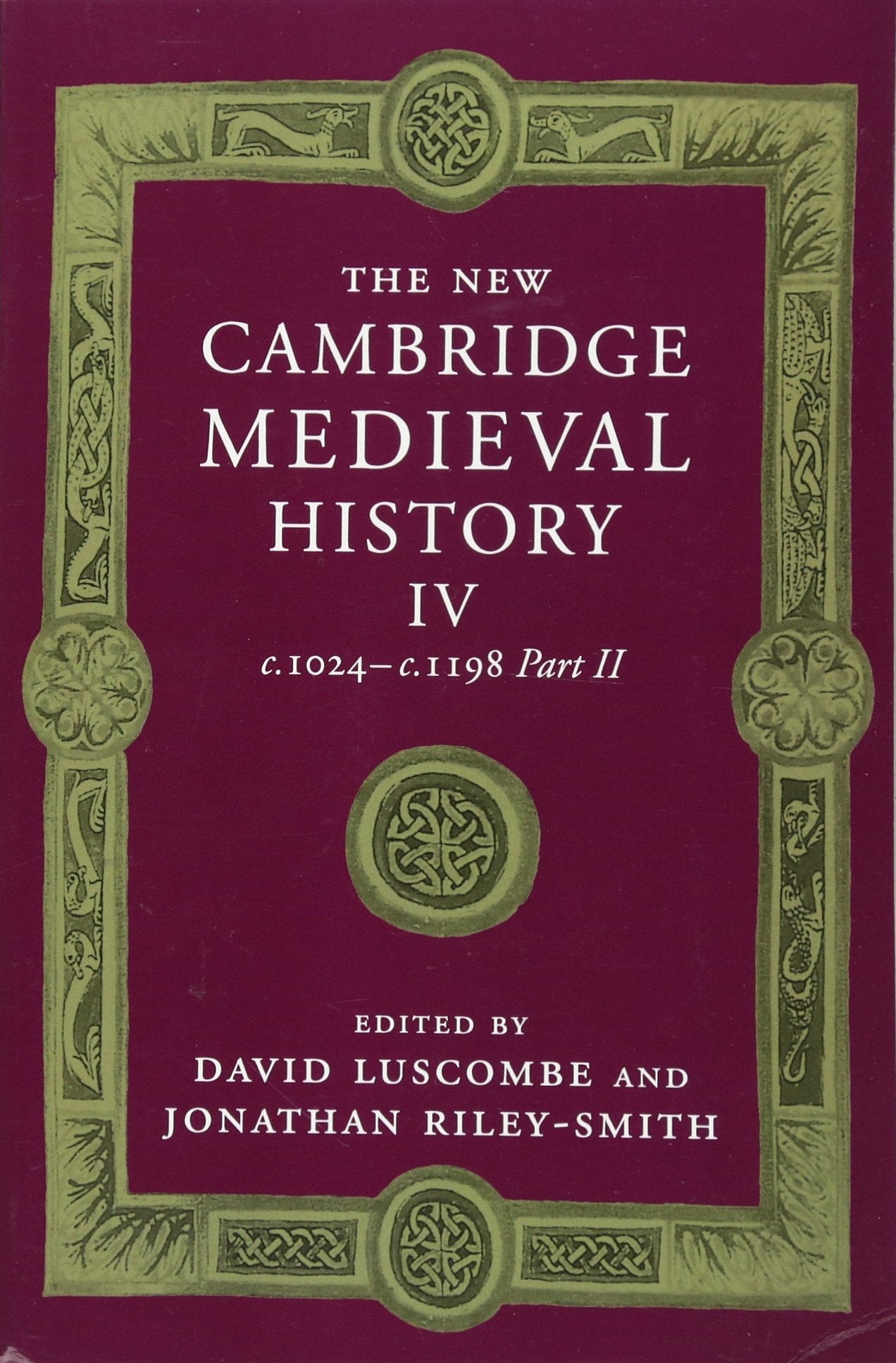 The New Cambridge Medieval History: C. 1024 - C. 1198 Politics & History