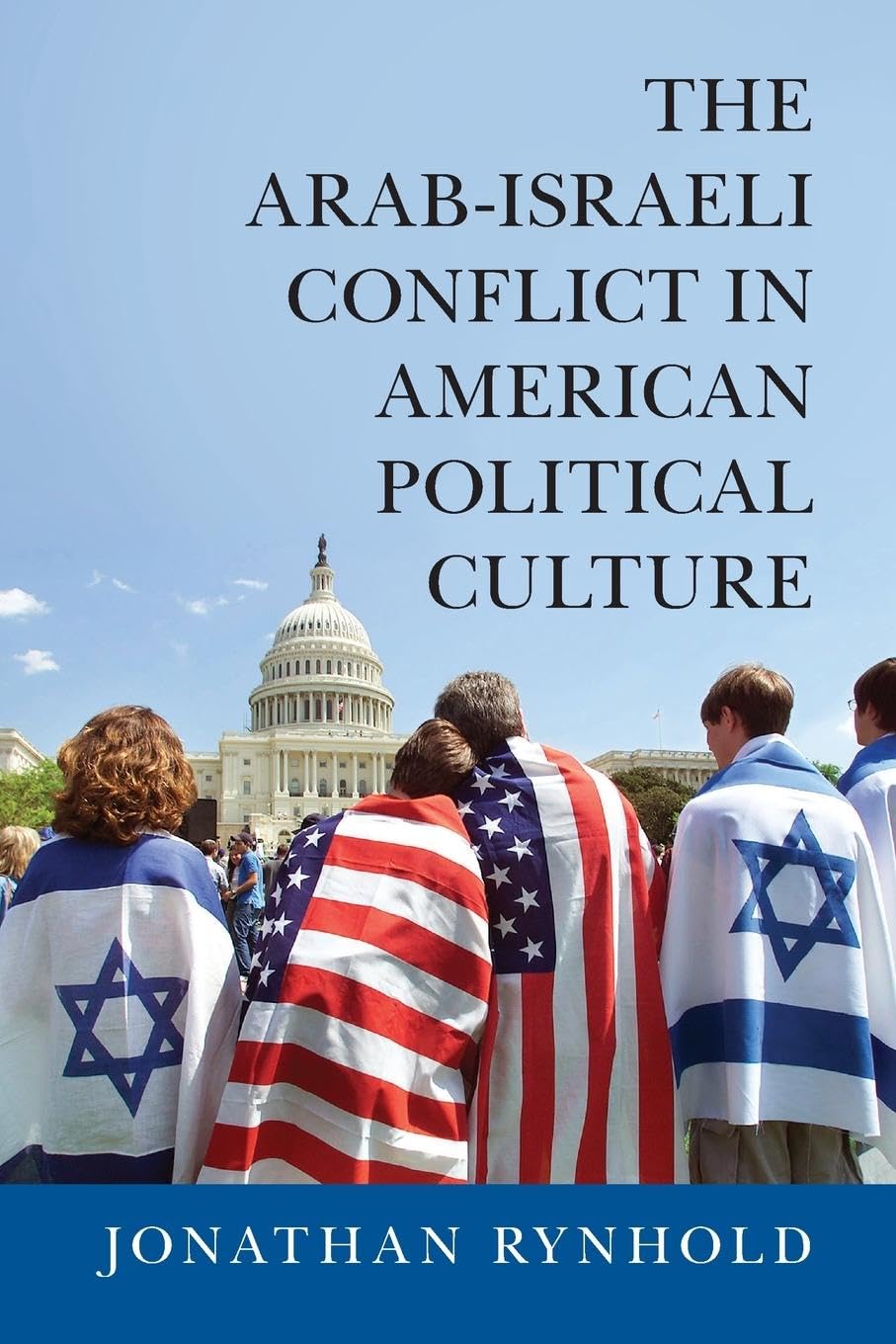 The Arab-Israeli Conflict in American Political Culture Social Sciences