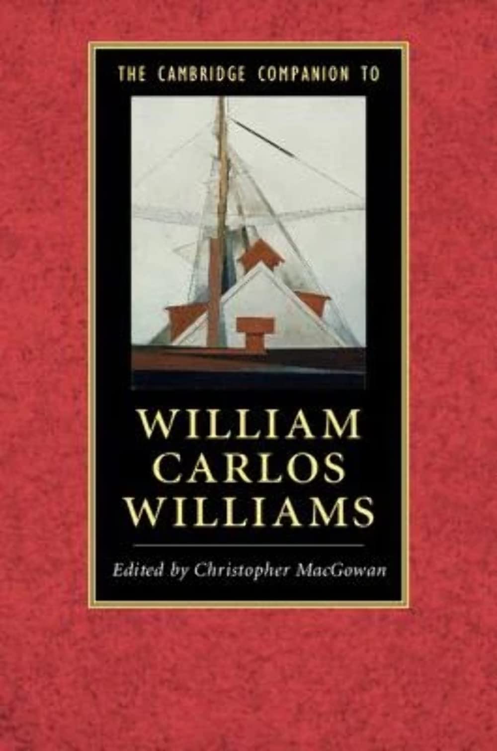The Cambridge Companion to William Carlos Williams (Cambridge Companions to Literature) Poetry