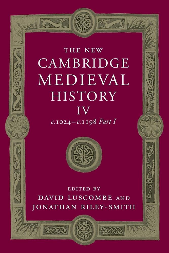 The New Cambridge Medieval History: C. 1024-c. 1198 Politics & History