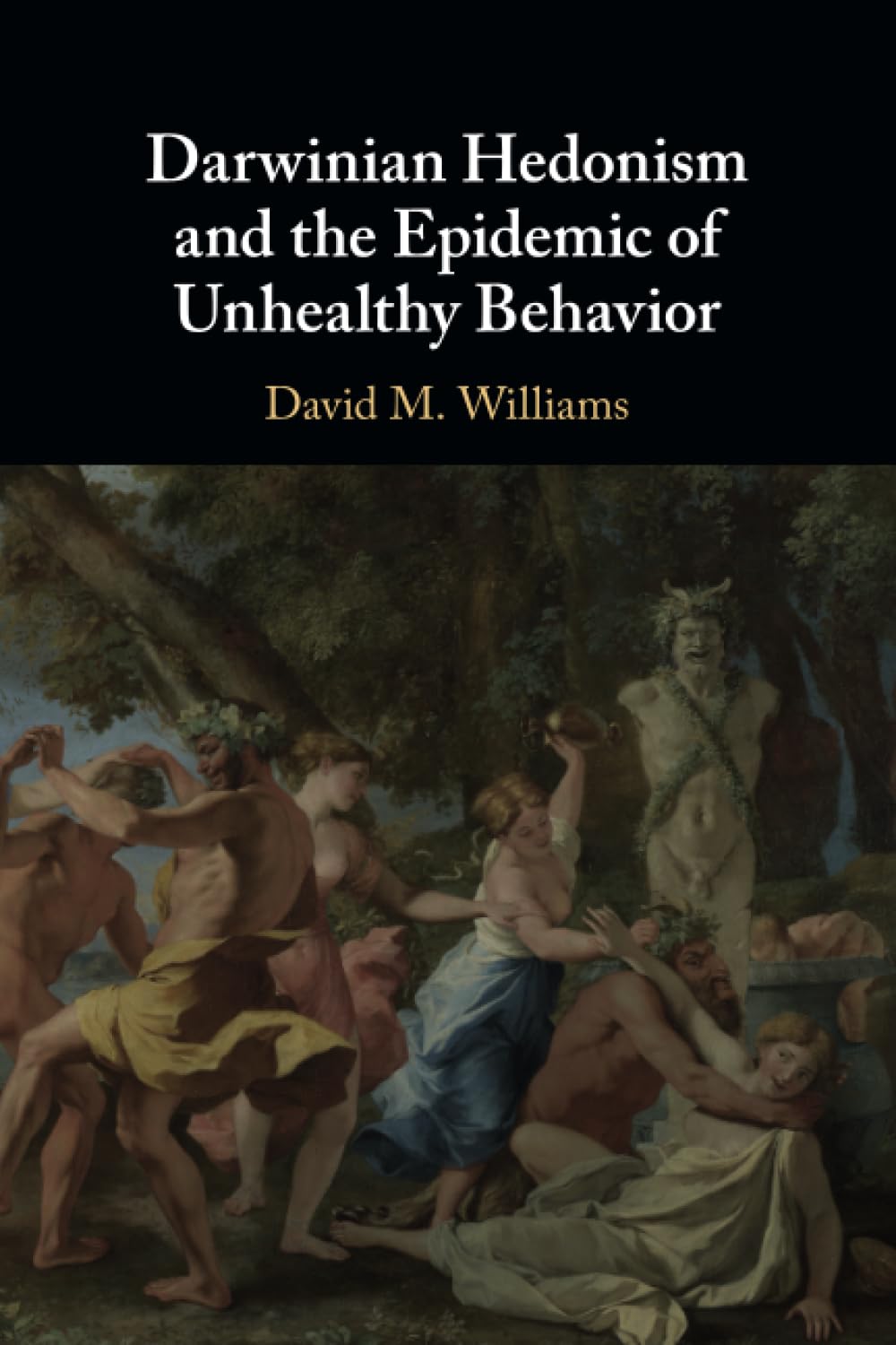 Darwinian Hedonism and the Epidemic of Unhealthy Behavior book