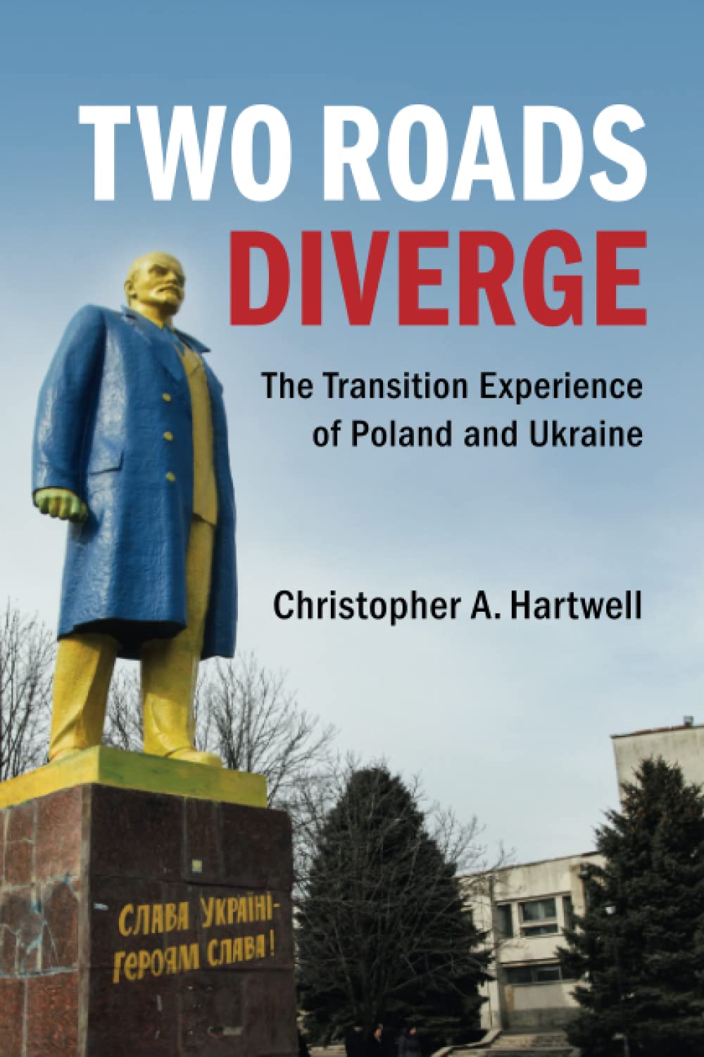 Two Roads Diverge: The Transition Experience of Poland and Ukraine Law