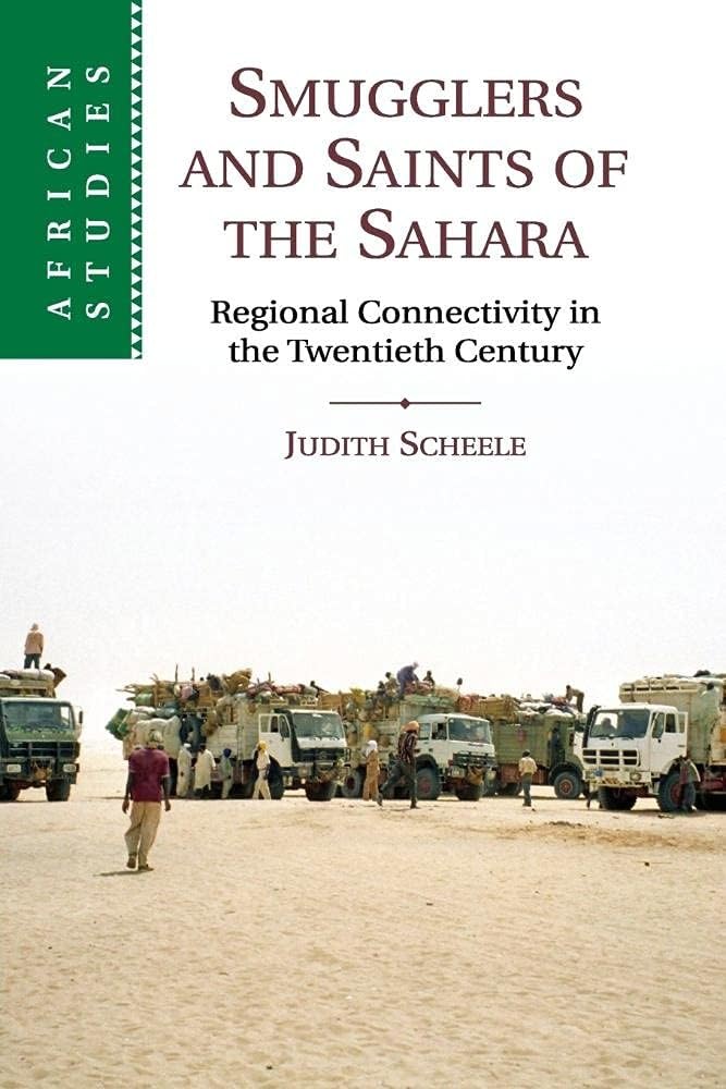 Smugglers and Saints of the Sahara: Regional Connectivity in the Twentieth Century (African Studies) Law