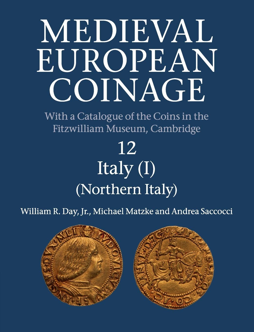 Medieval European Coinage: With a Catalogue of the Coins in the Fitzwilliam Museum, Cambridge (Medieval European Coinage, 12, Band 12) Social Sciences