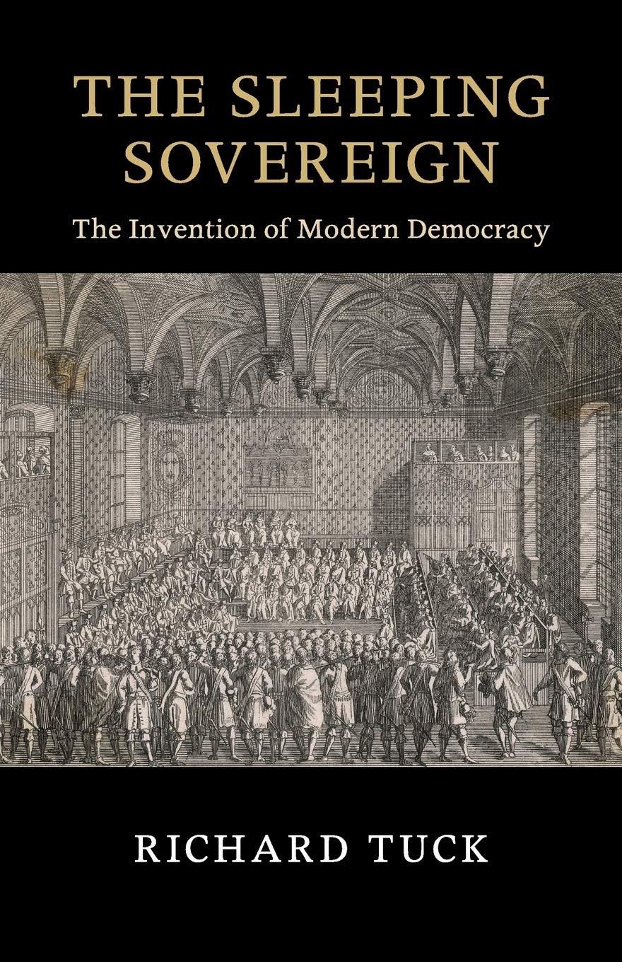 The Sleeping Sovereign: The Invention of Modern Democracy (The Seeley Lectures) Law