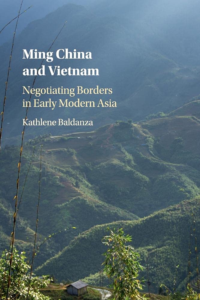 Ming China and Vietnam: Negotiating Borders in Early Modern Asia Politics & History