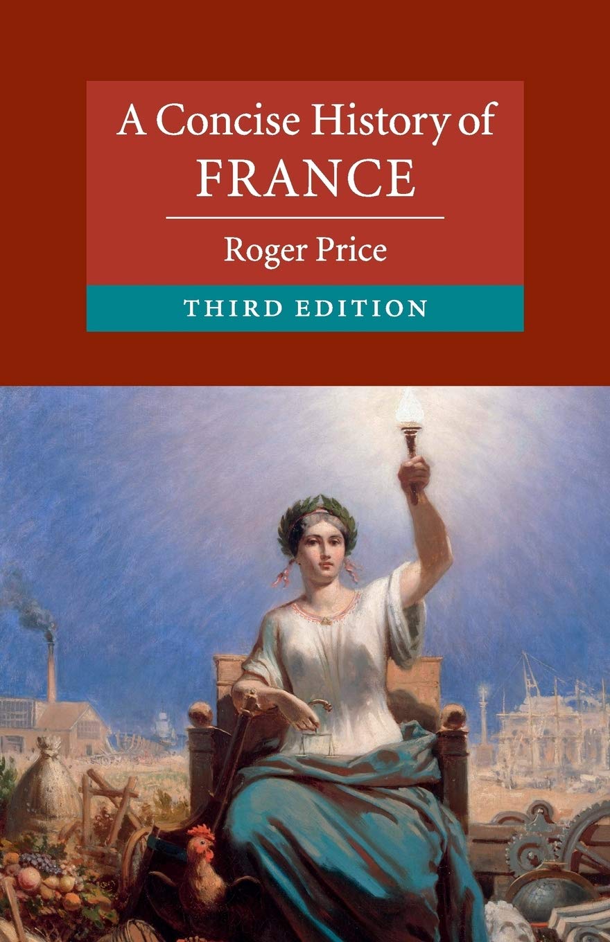 A Concise History of France (Cambridge Concise Histories) Politics & History