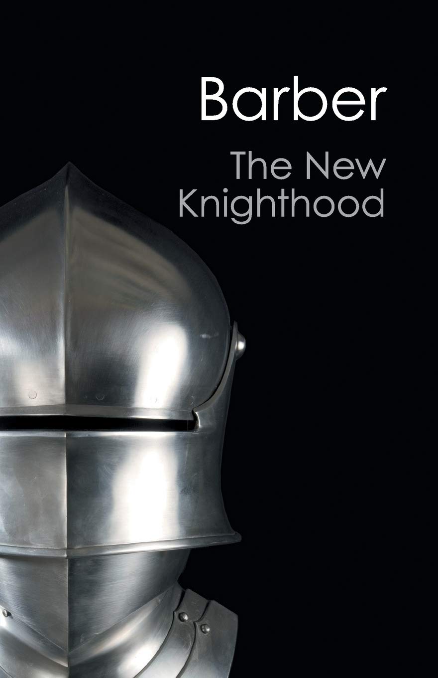 The New Knighthood: A History of the Order of the Temple (Canto Classics) Philosophy