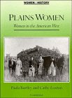 Plains Women: Women in the American West (Women in History Series) Politics & History
