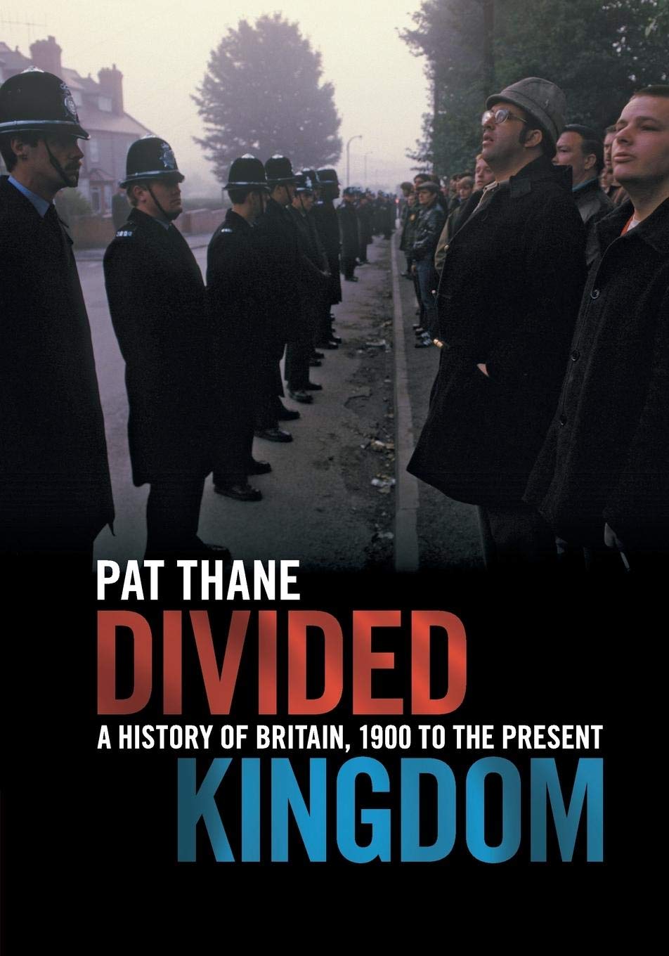 Divided Kingdom: A History of Britain, 1900 to the Present Social Sciences