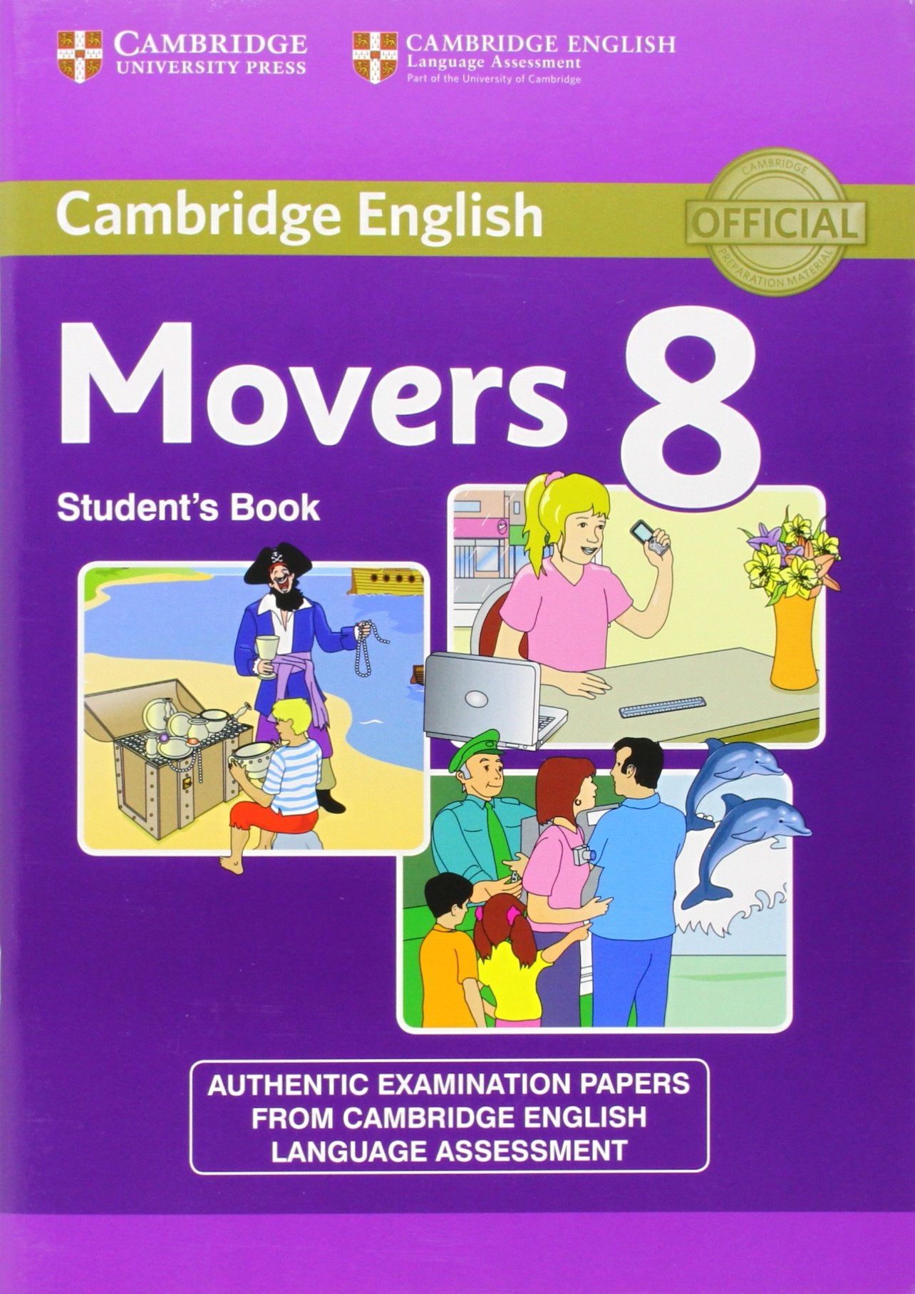 Cambridge English Young Learners 8 Movers Student's Book: Authentic Examination Papers from Cambridge English Language Assessment Foreign Languages ​​& Dictionaries
