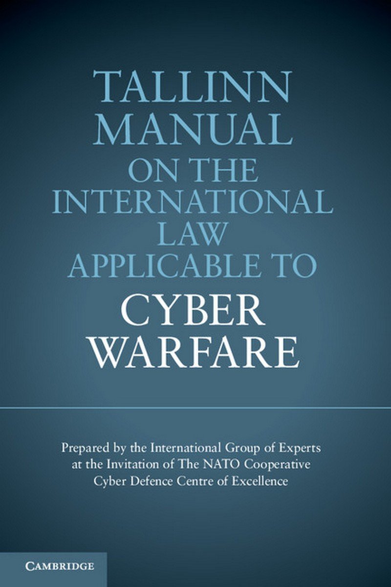 Tallinn Manual on the International Law Applicable to Cyber Warfare book