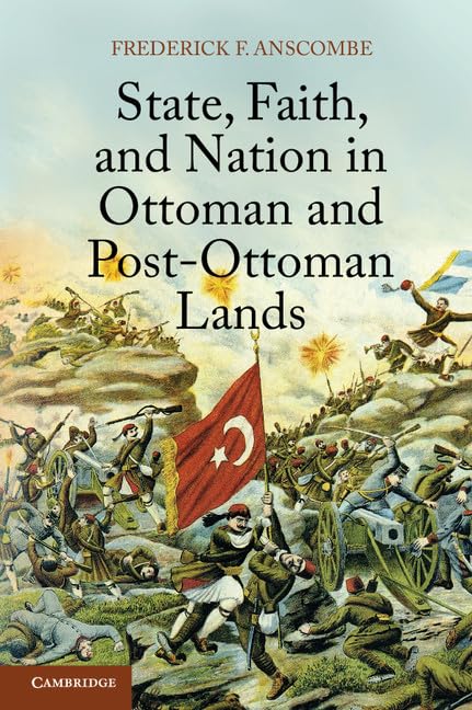 State, Faith, and Nation in Ottoman and Post-Ottoman Lands book