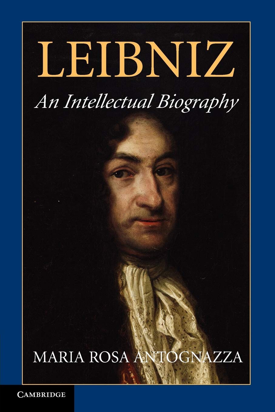 Leibniz: An Intellectual Biography Philosophy