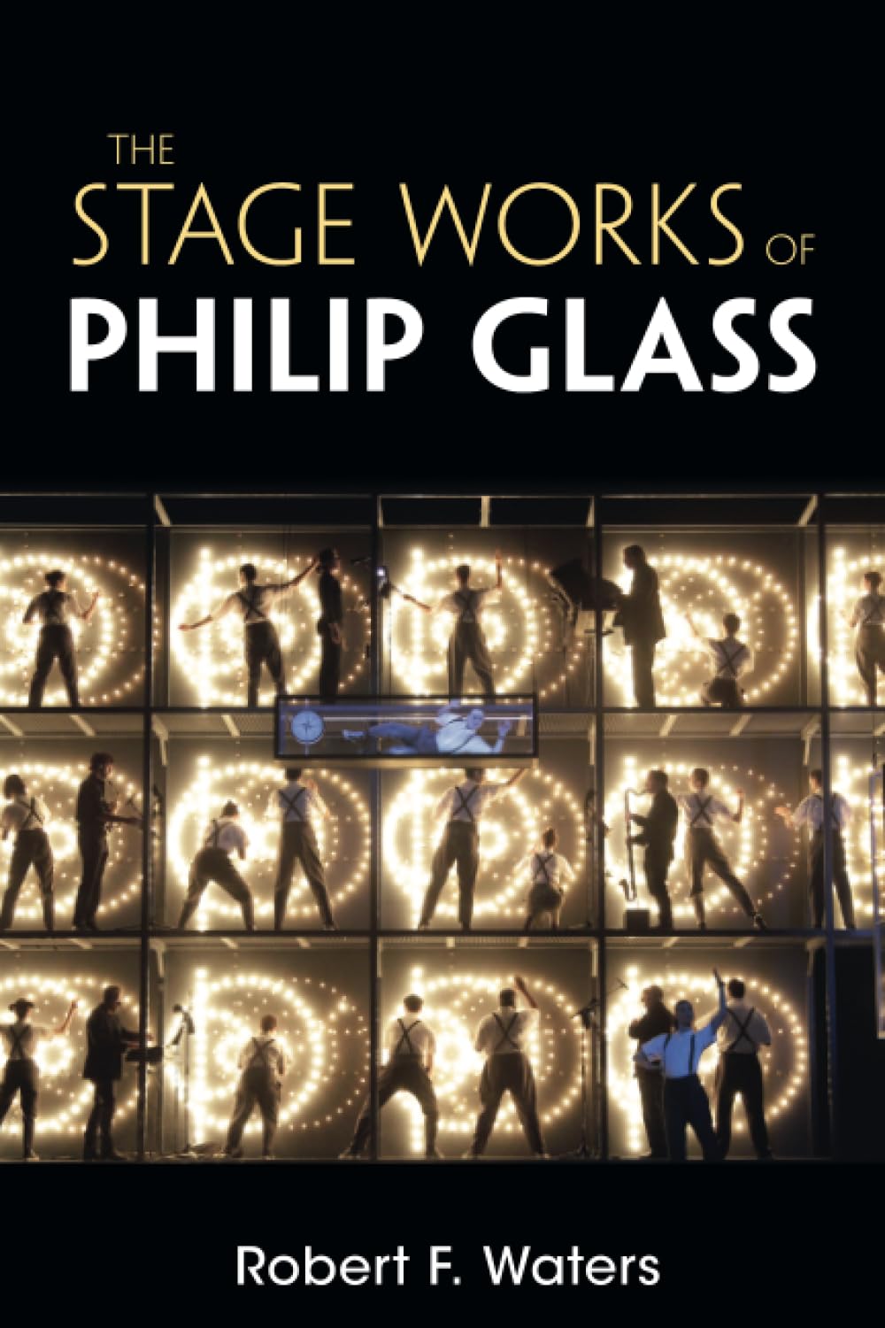 The Stage Works of Philip Glass (Composers on the Stage) Arts & Music
