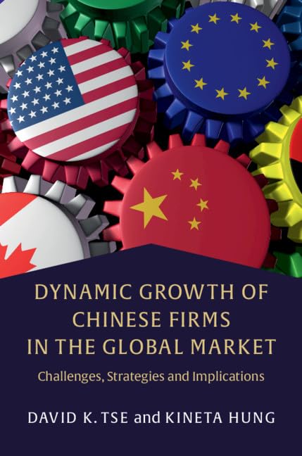 Dynamic Growth of Chinese Firms in the Global Market: Challenges, Strategies and Implications Business, Finance & Career