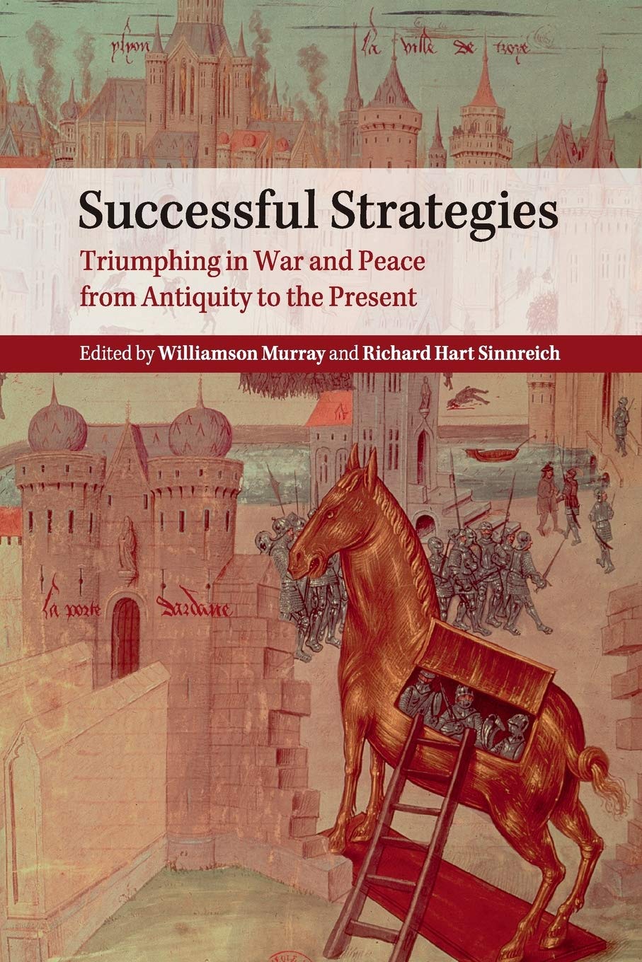 Successful Strategies: Triumphing in War and Peace from Antiquity to the Present Social Sciences