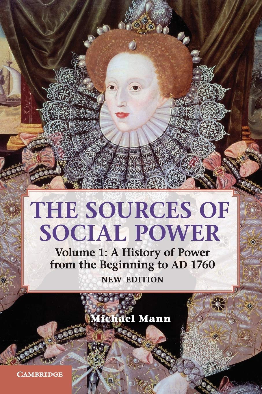 The Sources of Social Power: A History of Power from the Beginning to Ad 1760 Law