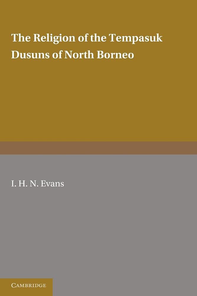 The Religion of the Tempasuk Dusuns of North Borneo book