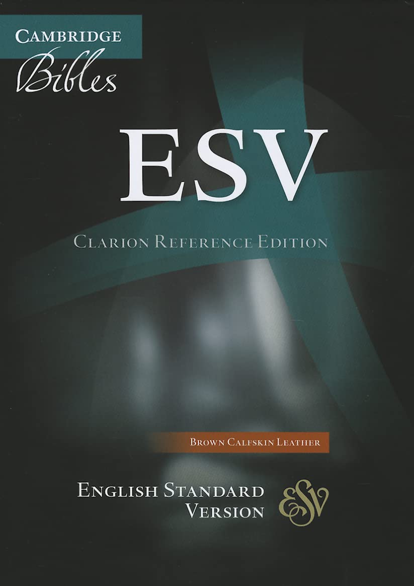 ESV Clarion Reference Edition Brown Calfskin Leather ES485:X: English Standard Version, Brown, Calfskin, Clarion Reference Edition Film, Art & Culture