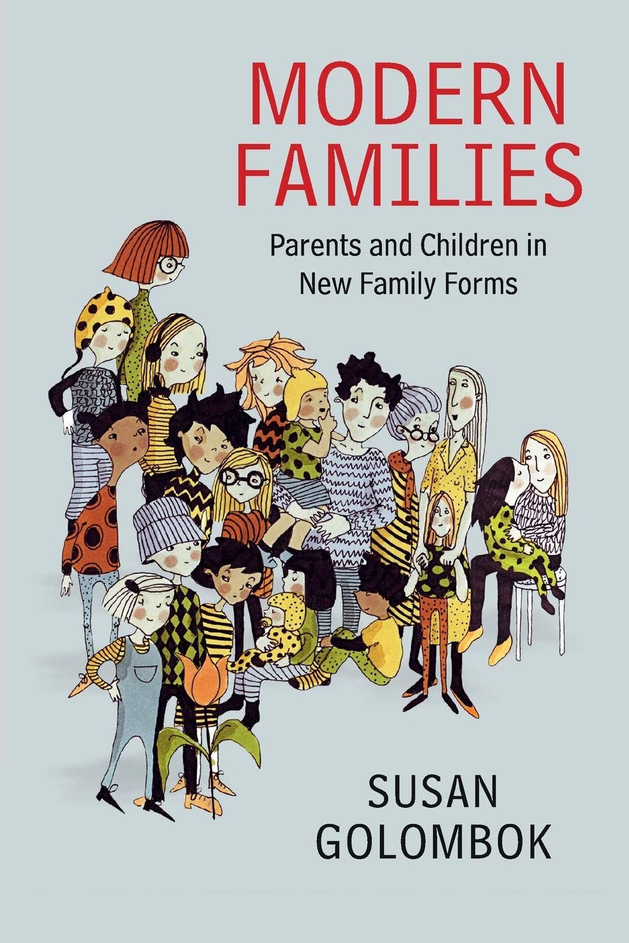 Modern Families: Parents and Children in New Family Forms book