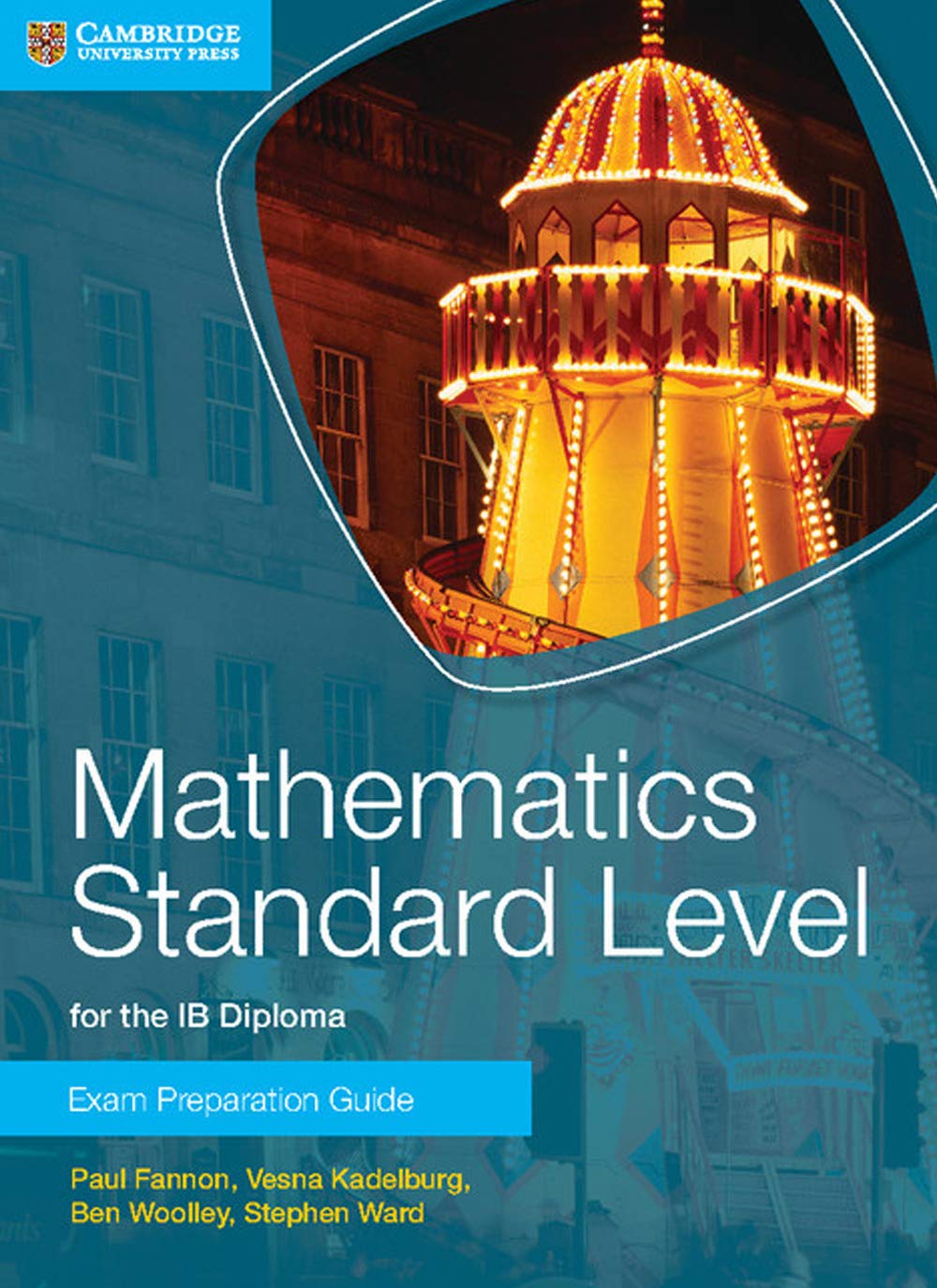 Mathematics Standard Level for the IB Diploma Exam Preparation Guide Mathematics