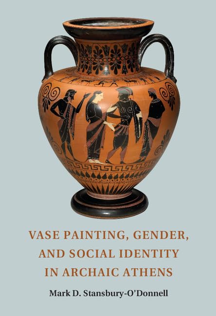Vase Painting, Gender, and Social Identity in Archaic Athens Social Sciences