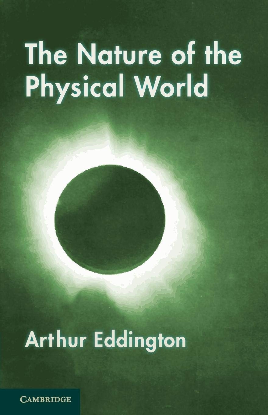 The Nature of the Physical World: Gifford Lectures (1927) Natural Sciences