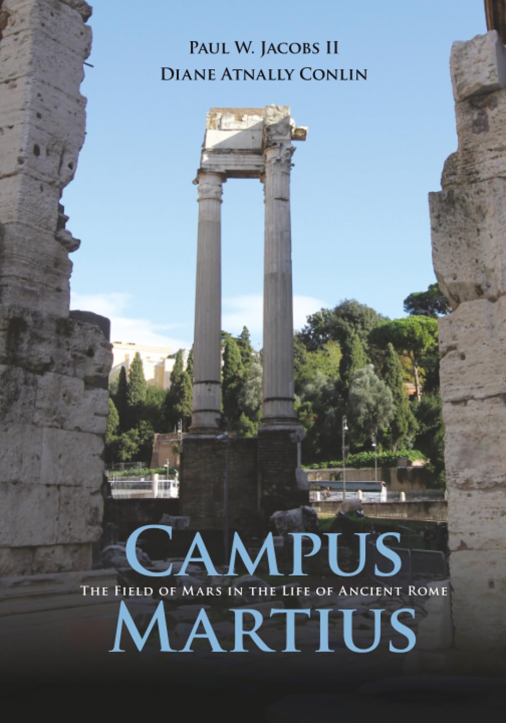 Campus Martius: The Field of Mars in the Life of Ancient Rome Social Sciences