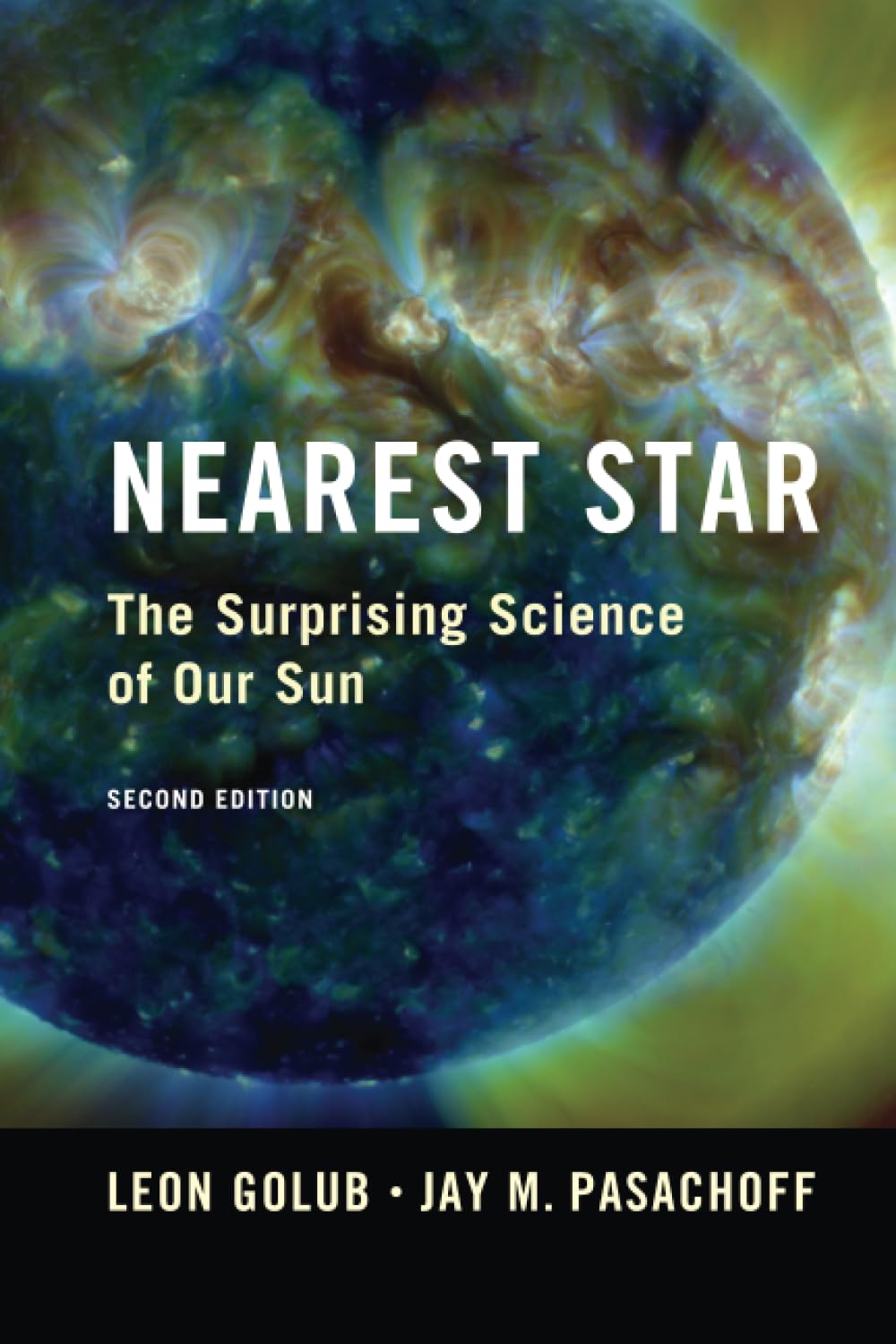 Nearest Star: The Surprising Science of Our Sun Natural Sciences