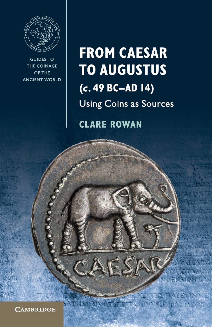 From Caesar to Augustus (c. 49 BC–AD 14): Using Coins as Sources (Guides to the Coinage of the Ancient World) Film, Art & Culture