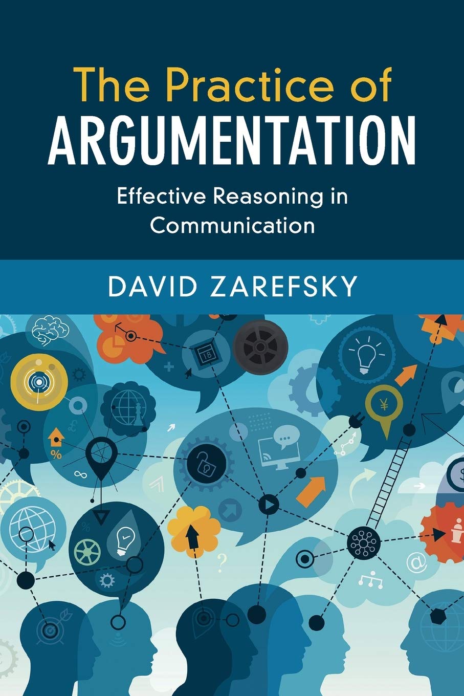 The Practice of Argumentation: Effective Reasoning in Communication (Critical Reasoning and Argumentation) Philosophy