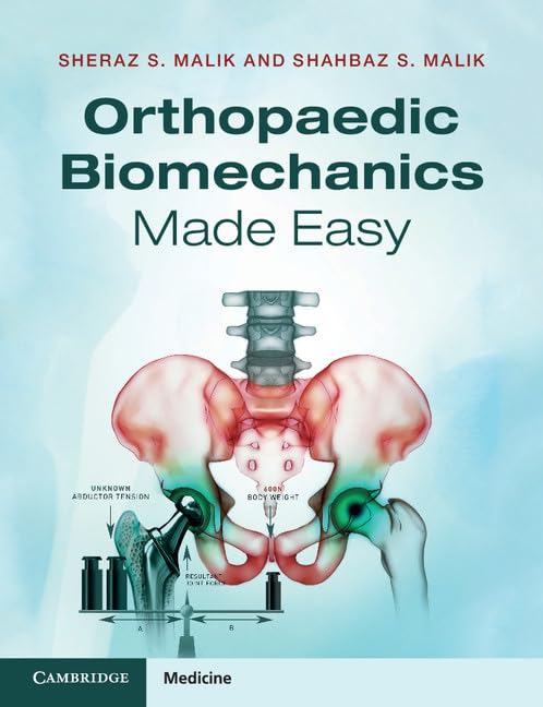 Orthopaedic Biomechanics Made Easy Medicine