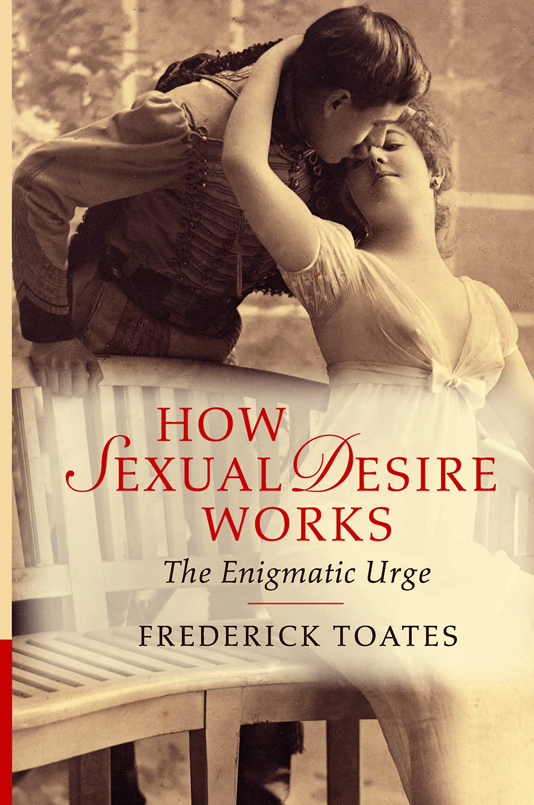 How Sexual Desire Works: The Enigmatic Urge book