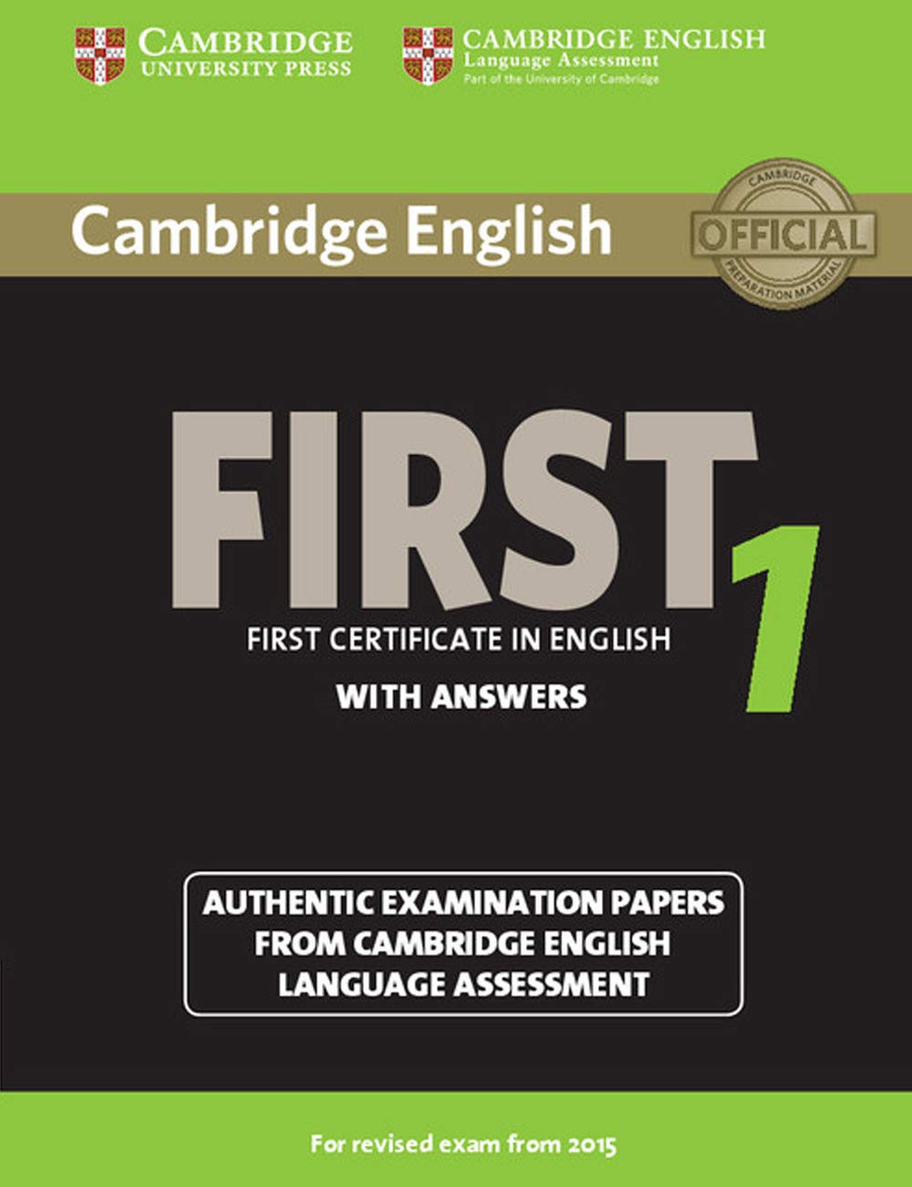Cambridge English First 1 for Revised Exam from 2015 Student's Book with Answers: Authentic Examination Papers from Cambridge English Language Assessment Foreign Languages ​​& Dictionaries