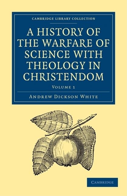 A History of the Warfare of Science with Theology in Christendom 2 Volume Paperback Set book